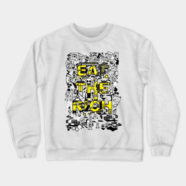 Eat the Rich Crewneck Sweatshirt by wotto